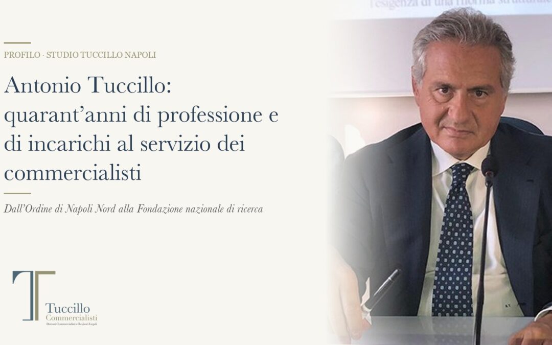 Antonio Tuccillo: quarant’anni di professione e di incarichi al servizio dei commercialisti